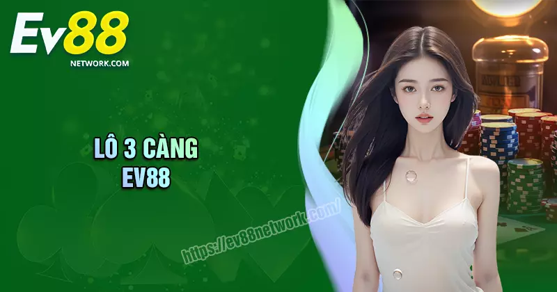 Lô 3 càng EV88 - Săn số đổi đời may mắn tại EV88 Lô 3 càng - Săn số đổi đời may mắn tại EV88