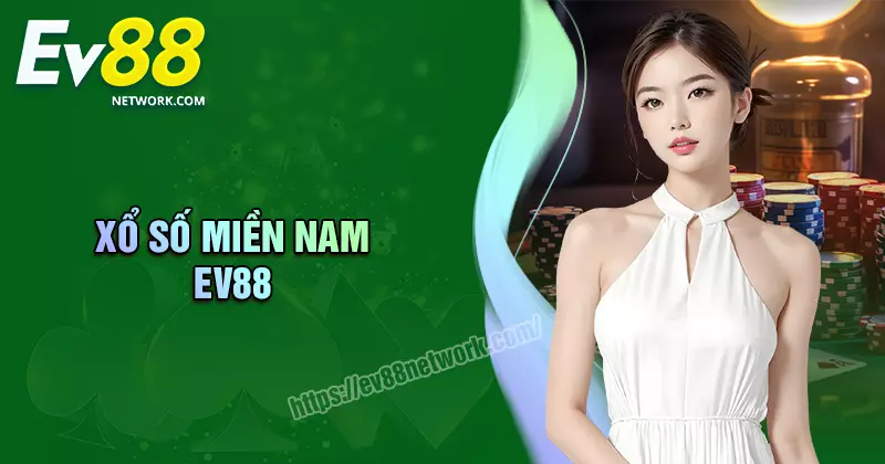 Xổ số Miền Nam EV88 - Kênh kiếm tiền vô hạn cho lô thủ Xổ số Miền Nam EV88 - Kênh kiếm tiền vô hạn cho lô thủ